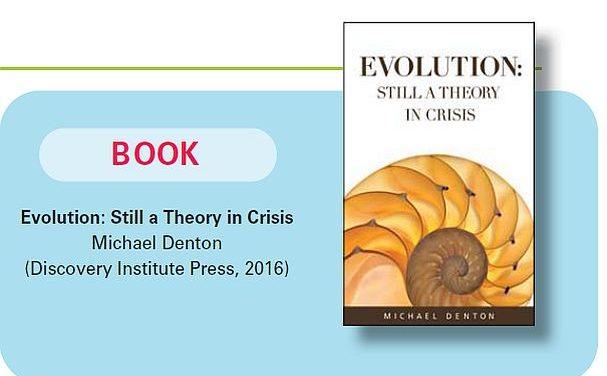 The Crisis Continues: A book review of  Evolution: Still A Theory in Crisis  by Michael Denton