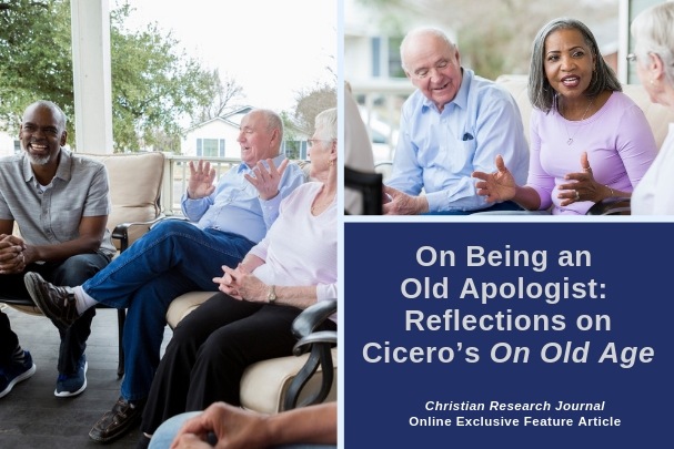 On Being an Old Apologist: Reflections on Cicero’s On Old Age