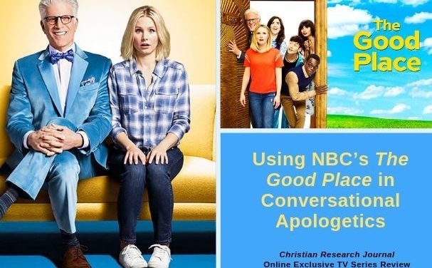 Using NBC’s The Good Place in Conversational Apologetics