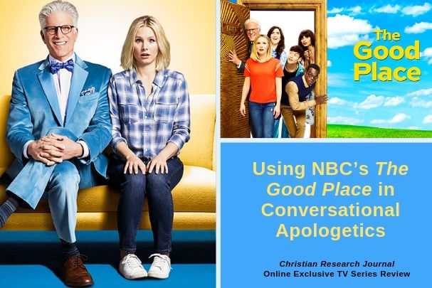 Using NBC’s The Good Place in Conversational Apologetics