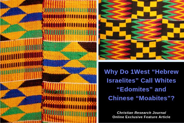 Why Do  1West “Hebrew Israelites” Call Whites “Edomites” And Chinese “Moabites” ?