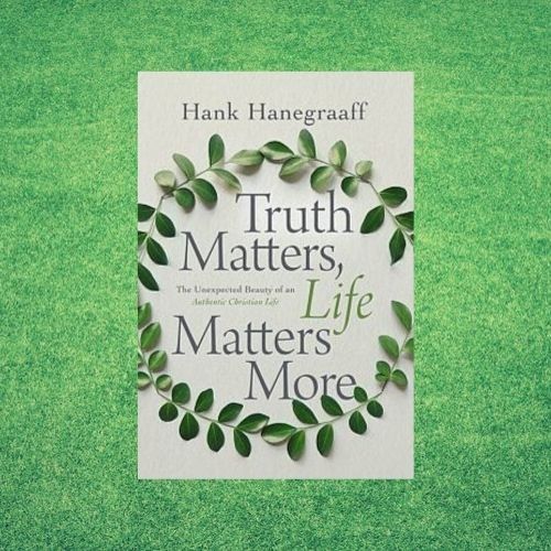 Truth Matters, Life Matters More Hank Unplugged