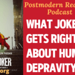 Episode 149 What Joker Gets Right About Human Depravity