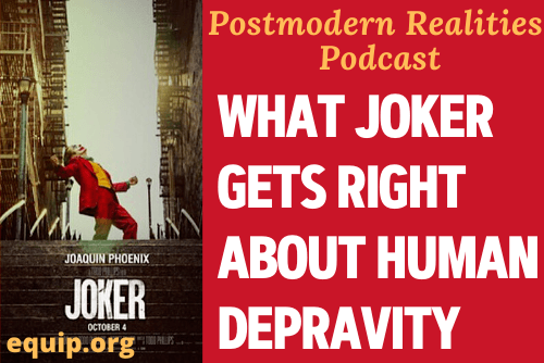 Episode 149 What Joker Gets Right About Human Depravity