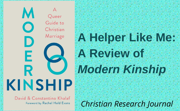 A Helper Like Me: A Review of Modern Kinship: A Queer Guide to Christian Marriage by David and Constantino Khalaf