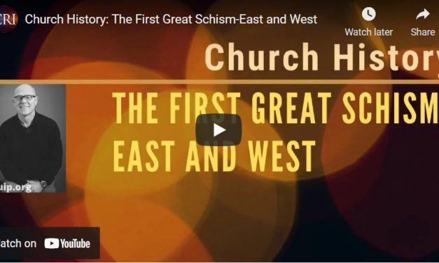 Church History: The First Great Schism-East and West