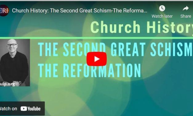 Church History: The Second Great Schism-The Reformation