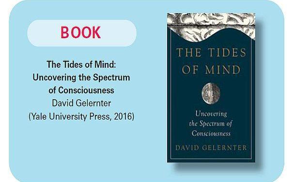 Ebb Tide: A Review of <em>The Tides of Mind: Uncovering the Spectrum of Consciousness</em> by David Gelernter