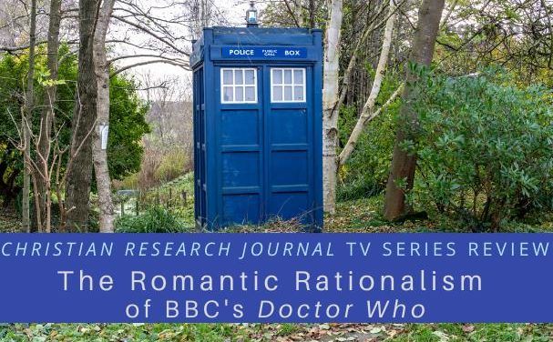 The Romantic Rationalism of BBC’s Doctor Who
