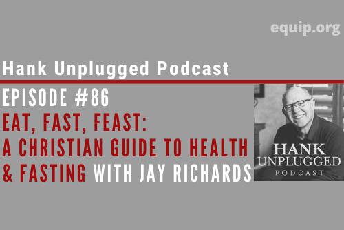 Eat, Fast, Feast: A Christian Guide to Health & Fasting with Jay Richards