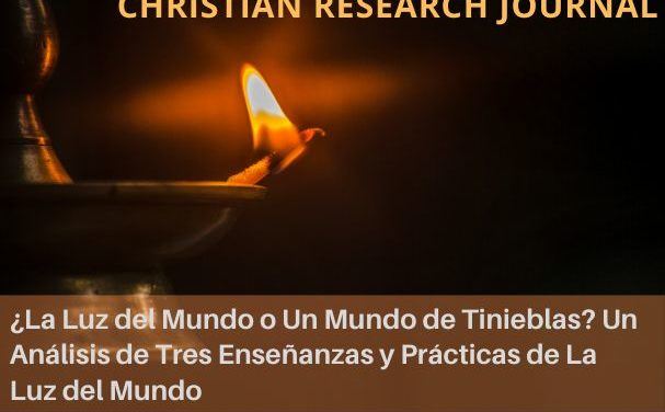 ¿La Luz del Mundo o Un Mundo de Tinieblas? Un Análisis de Tres Enseñanzas y Prácticas de La Luz del Mundo