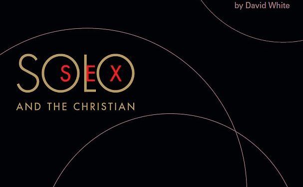 Solo Sex and the Christian: Is Masturbation Permitted?