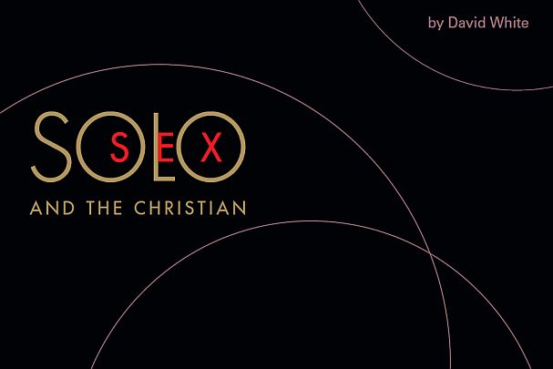 Solo Sex and the Christian: Is Masturbation Permitted?