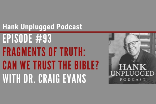 Fragments of Truth–Can We Trust the Bible? with Dr. Craig Evans