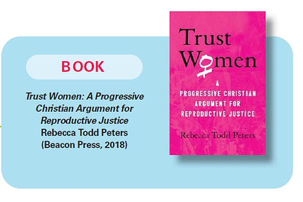 The Problem with Justice: a book review of  Trust Women:  A Progressive Christian Argument for Reproductive Justice  by Rebecca Todd Peters