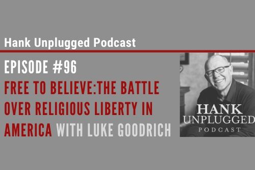 Free to Believe:The Battle Over Religious Liberty in America with Luke Goodrich