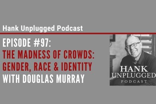 The Madness of Crowds: Gender, Race and Identity with Douglas Murray