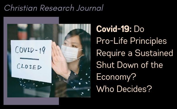 Covid-19 Do Pro-life Principles Require A Sustained Shut Down of the Economy? Who Decides?