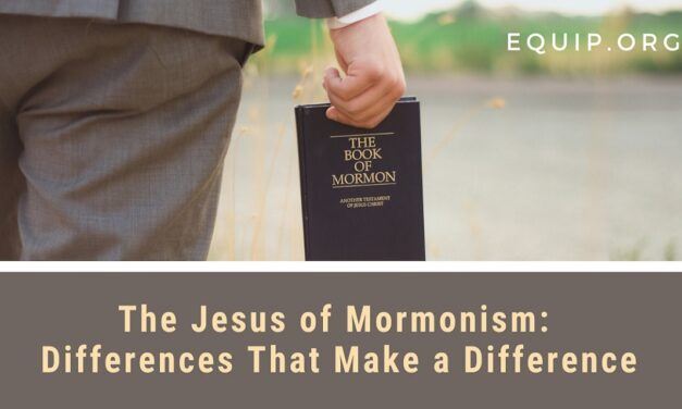 The Jesus  of Mormonism: Differences That Make a Difference