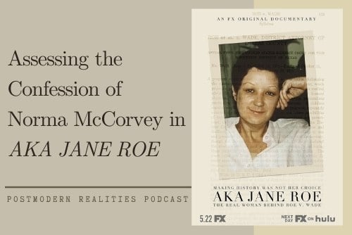 Episode 190 Assessing the Confession of Norma McCorvey in AKA Jane Roe