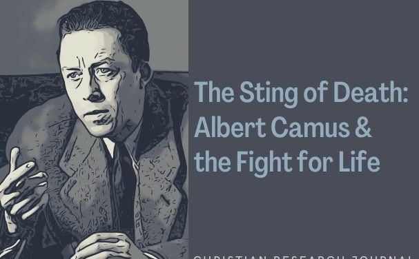 The Sting of Death: Albert Camus and the Fight for Life