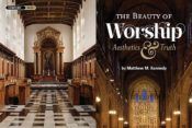 The Beauty of Worship: Aesthetics & Truth