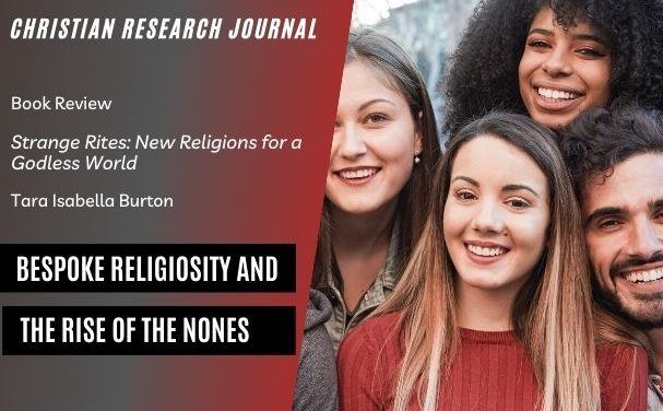 Bespoke Religiosity and the Rise of the Nones: a review of Strange Rites: New Religions for a Godless World  by Tara Isabella Burton