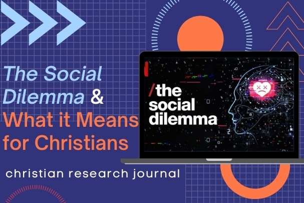 The Social Dilemma and What it Means for Christians