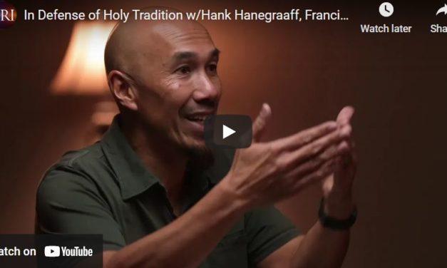 Holy Tradition with Hank Hanegraaff, Francis Chan & Metropolitan Yohan (Hank Unplugged Podcast)