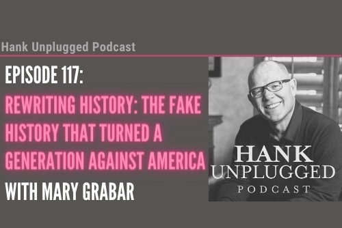 Rewriting History: Exposing the Fake History That Turned a Generation against America with Mary Grabar