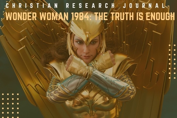 Wonder Woman 1984: The Truth Is Enough.