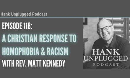 A Christian Response to Homophobia and Racism with Rev. Matt Kennedy