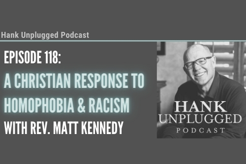 A Christian Response to Homophobia and Racism with Rev. Matt Kennedy