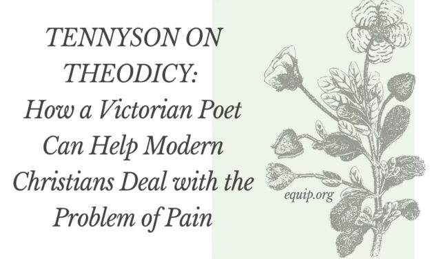 Tennyson on Theodicy: How a Victorian Poet Can Help Modern Christians Deal with the Problem of Pain