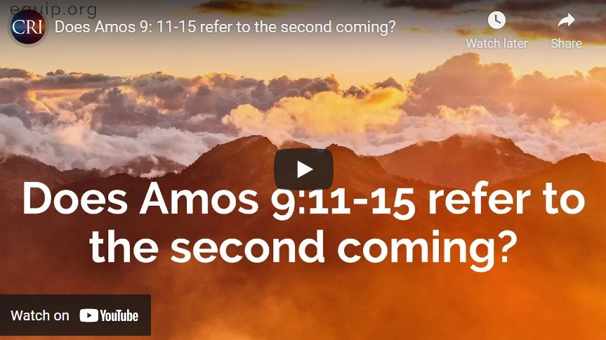 Does Amos 9: 11-15 refer to the second coming?