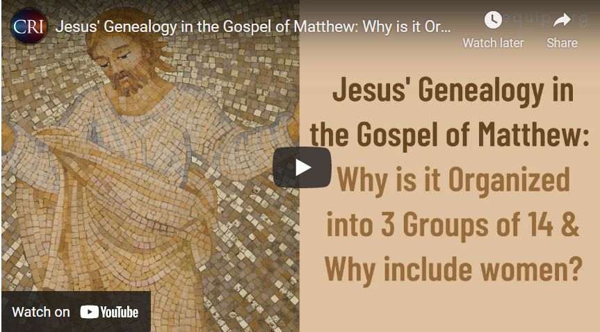 Jesus’ Genealogy in the Gospel of Matthew: Why is it Organized into 3 Groups of 14?