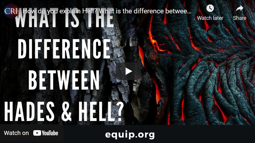 How do you explain Hell? What is the difference between Hades and Hell?