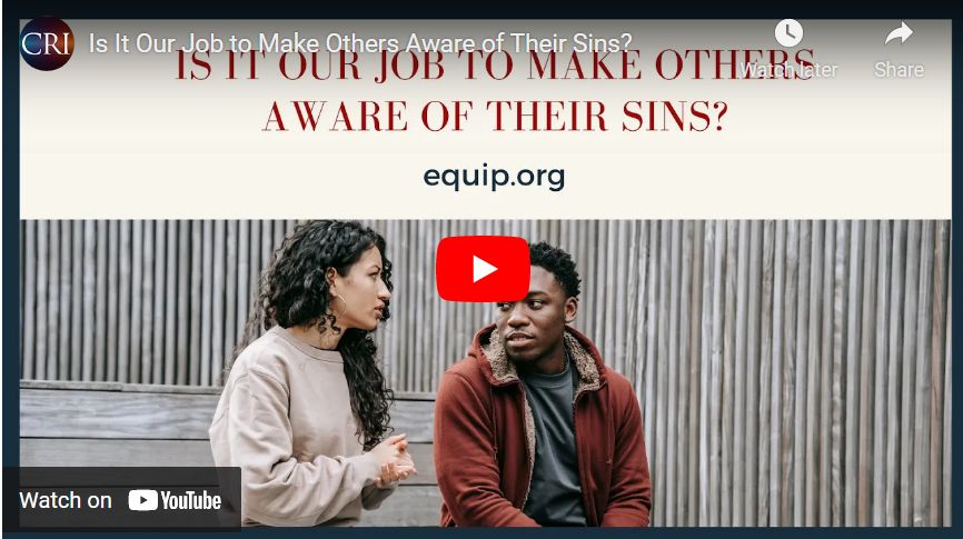 Is It Our Job to Make Others Aware of Their Sins?