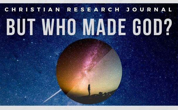 But Who Made God?