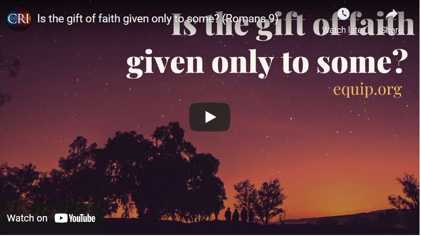 Is the gift of faith given only to some? (Romans 9)