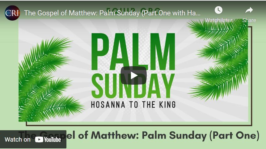 The Gospel of Matthew: Palm Sunday (Part One with Hank Hanegraaff)