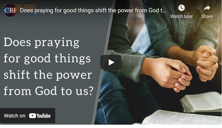 Does praying for good things shift the power from God to us?