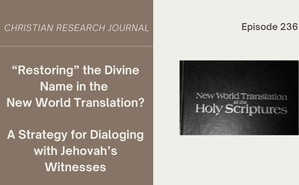 “Restoring” the Divine Name in the New World Translation? A Strategy for Dialoging with Jehovah’s Witnesses