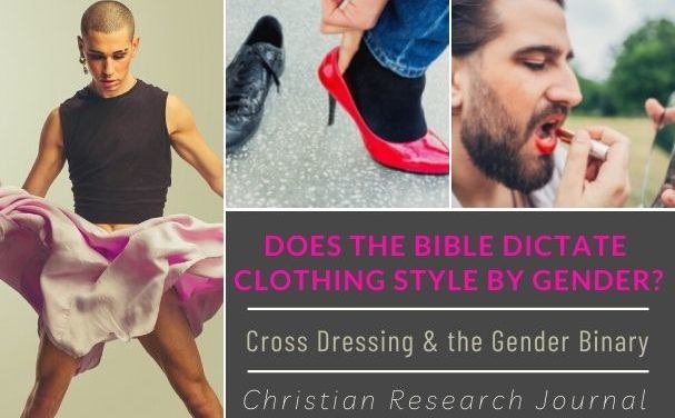 Does the Bible Dictate Clothing Style by Gender? Cross Dressing and the Gender Binary