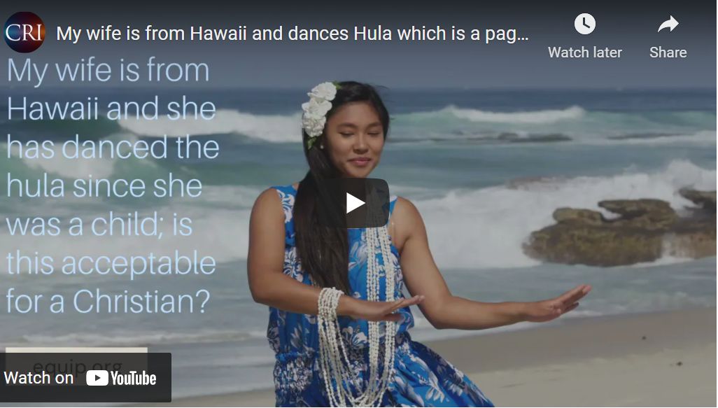 My wife is from Hawaii and dances Hula which is a pagan dance—is this acceptable for a Christian?