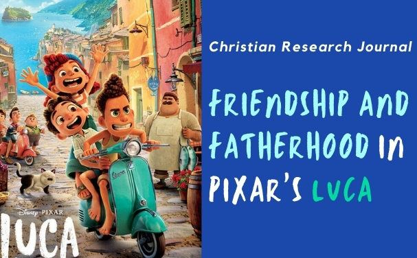 Friendship and Fatherhood in Pixar’s Luca