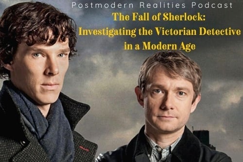 Episode 243: The Fall of Sherlock: Investigating the Victorian Detective in a Modern Age