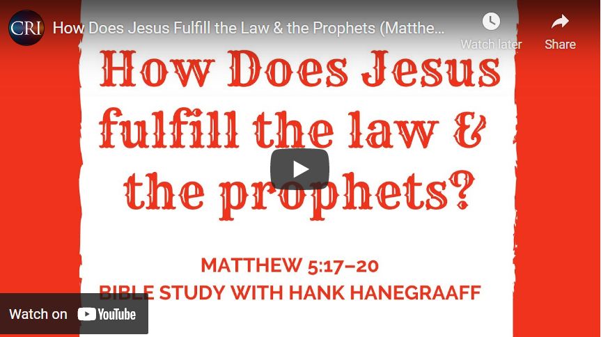 How Does Jesus Fulfill the Law & the Prophets (Matthew 5:17–20) (Bible Study with Hank Hanegraaff)