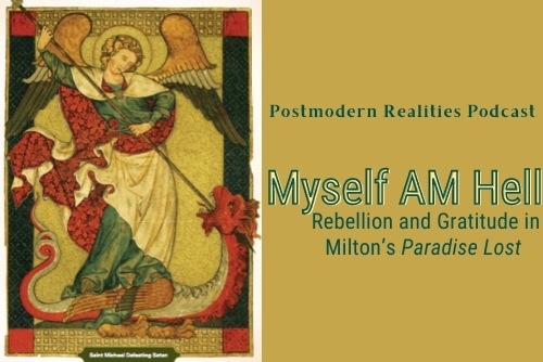 Episode 248 Myself Am Hell: Rebellion and Gratitude in Milton’s Paradise Lost