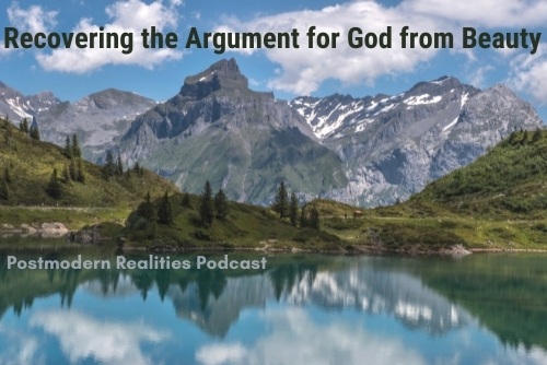 Episode 250: Recovering the Argument for God from Beauty